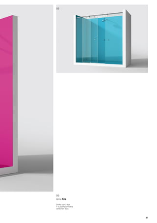 06




06
Anna Kira

Ducha con 2 fijos
+ 1 puerta corredera
central en línea



                       31
 