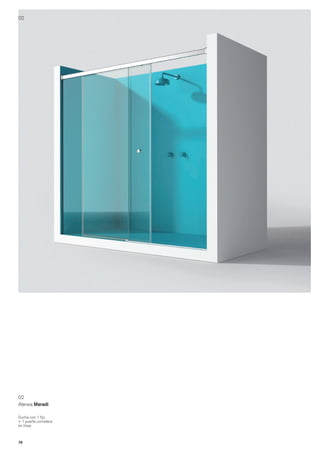 02




02
Atenea Maradi

Ducha con 1 fijo
+ 1 puerta corredera
en línea



78
 