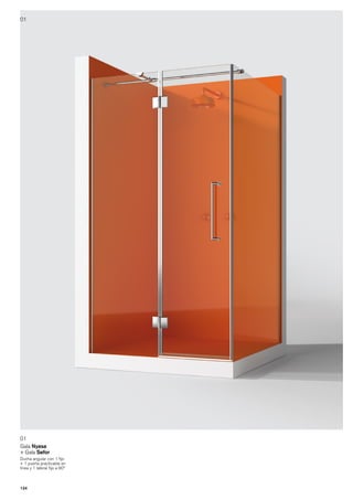 01




01
Gala Nyasa
+ Gala Sefor
Ducha angular con 1 fijo
+ 1 puerta practicable en
línea y 1 lateral fijo a 90º



124
 