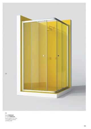 03




03
Luna Imbrium
+ Luna Imbrium
Ducha angular con 2 fijos
+ 2 puertas correderas
centrales a 90º



                            233
 