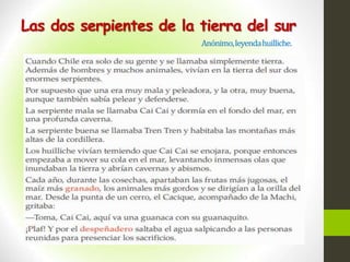 Las dos serpientes de la tierra del sur
Anónimo,leyendahuilliche.