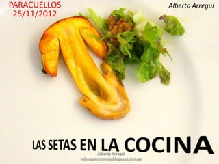 PARACUELLOS   Alberto Arregui
 25/11/2012
 