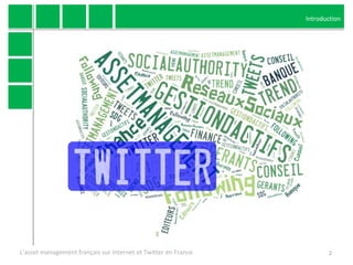 Introduction
2en France
AssetManagement
GestionDActifs
Twitter
Finance
ReseauxSociaux
Trend
Followers
Following
SocialAuth...