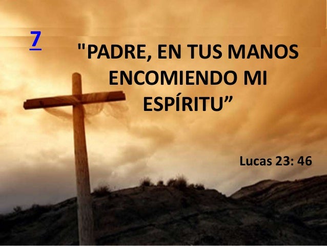 En Tus Manos Encomiendo Mi Espiritu