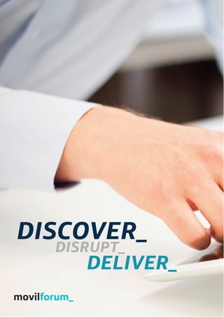 movilforum_
discover_
disrupt_
deliver_
 