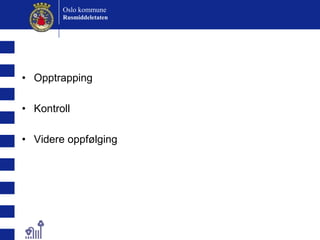 OpptrappingKontrollVidere oppfølging