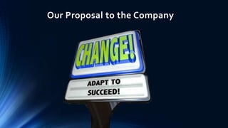 Our Proposal to the Company 
 