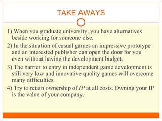 TAKE AWAYS <ul><li>1) When you graduate university, you have alternatives beside working for someone else. </li></ul><ul><...