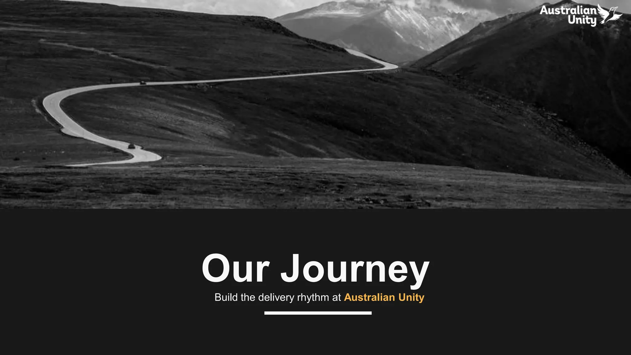 Our JourneyBuild the delivery rhythm at Australian Unity
 