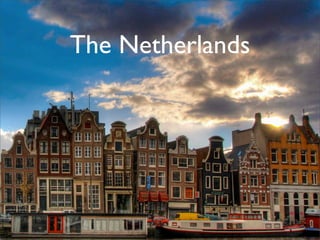 The Netherlands
 