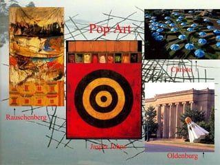 Pop Art Rauschenberg Jasper Johns Christo Oldenburg 