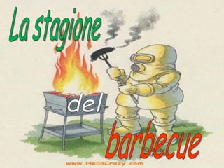 La stagione del barbecue 