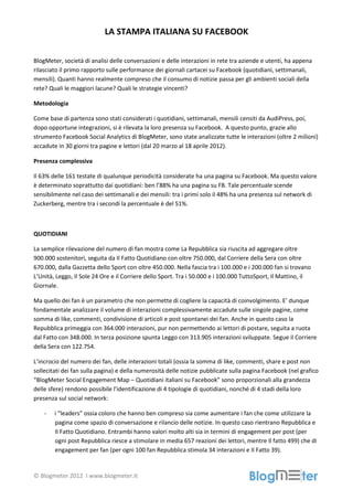 LA STAMPA ITALIANA SU FACEBOOK

BlogMeter, società di analisi delle conversazioni e delle interazioni in rete tra aziende ...