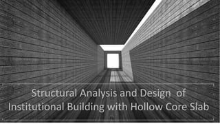 Contoso Ltd.
Structural Analysis and Design of
Institutional Building with Hollow Core Slab
 