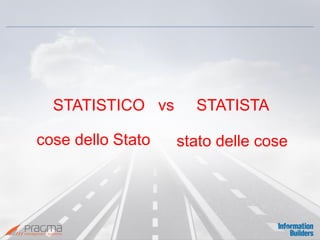 STATISTICO vs STATISTA 
cose dello Stato 
stato delle cose  
