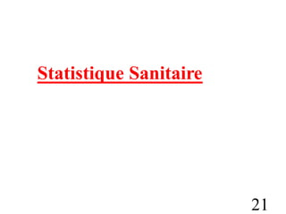 Statistique Sanitaire
21
 