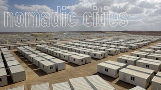 nomadic cities
 