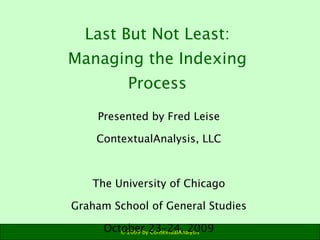 Last But Not Least: Managing the Indexing Process ,[object Object],[object Object],[object Object],[object Object],[object Object]