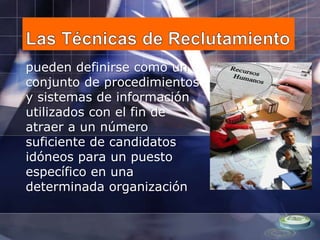 Las técnicas de reclutamiento | PPTX