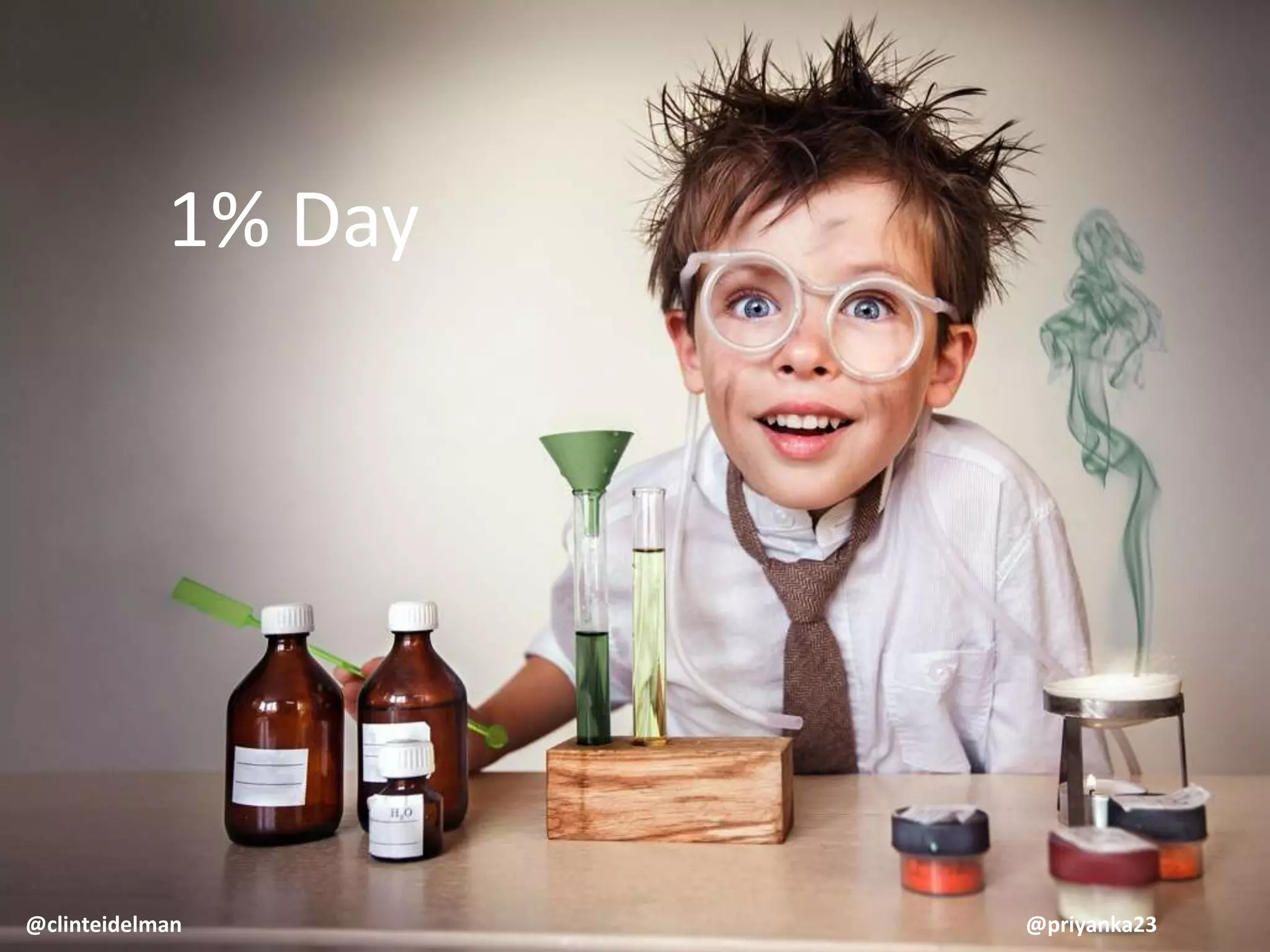 1% Day
@clinteidelman @priyanka23