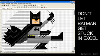 DATA SOURCES DWH
BUSINESS
INTELLIGENCE
SWEET DATA
VISUALISATION,
DASHBOARDS &
REPORTING
@gendry_morales @elabor8
 