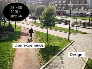 18
Defining
design
thinking
Defining
design
thinking
 