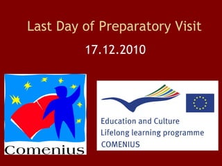 La st Day of Preparatory Visit 17.12.2010 