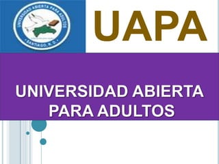 UAPA Universidad Abierta  para Adultos 