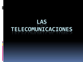 Las Telecomunicaciones 