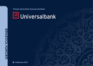 Private Joint-Stock Commercial Bank
Uzbekistan 2017
GROWTHTOGETHER
 