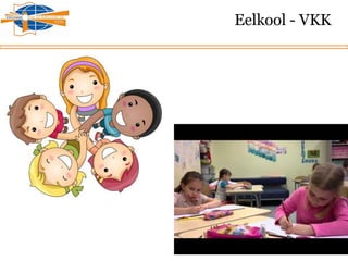 Eelkool - VKK
 