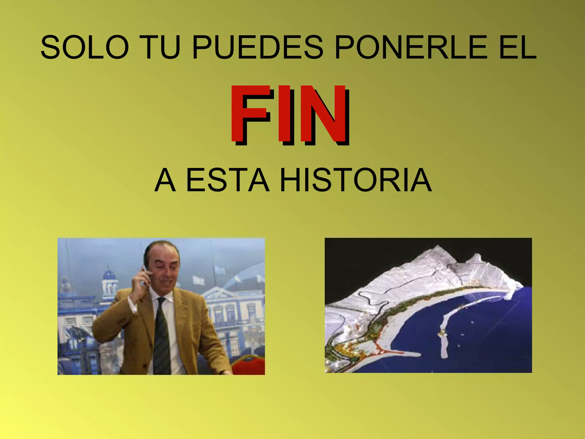 SOLO TU PUEDES PONERLE EL

         FIN
     A ESTA HISTORIA
 