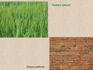 Textura natural

Textura artificial

 