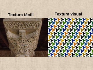 Textura táctil

Textura visual

 