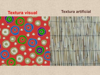 Textura visual

Textura artificial

 