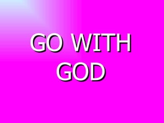 GO WITH GOD 
