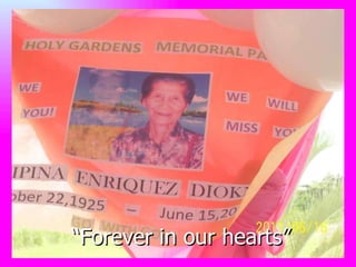 “ Forever in our hearts” 