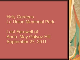Holy Gardens  La Union Memorial Park Last Farewell of Anna  May Galvez Hill September 27, 2011 