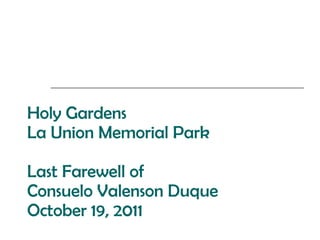 Holy Gardens La Union Memorial Park Last Farewell of Consuelo Valenson Duque October 19, 2011 