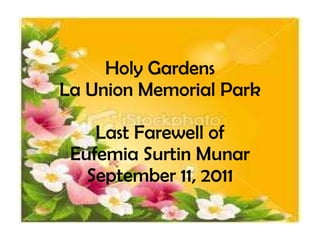 Holy Gardens La Union Memorial Park Last Farewell of Eufemia Surtin Munar September 11, 2011 