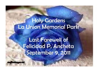 Holy Gardens La Union Memorial Park Last Farewell of Felicidad P. Ancheta September 9, 2011 