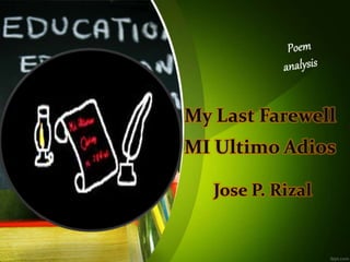 My Last Farewell
MI Ultimo Adios
Jose P. Rizal
 