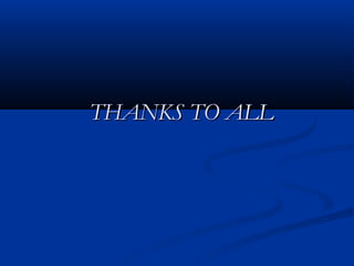THANKS TO ALLTHANKS TO ALL
 