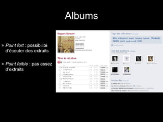 Albums <ul><ul><ul><ul><ul><li>Point fort  : possibilité d’écouter des extraits </li></ul></ul></ul></ul></ul><ul><ul><ul>...
