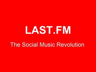 LAST.FM The Social Music Revolution 