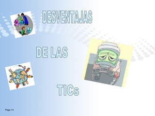 DESVENTAJAS DE LAS TICs 