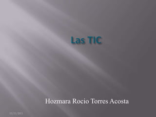 Hozmara Rocio Torres Acosta
15/11/2011
 