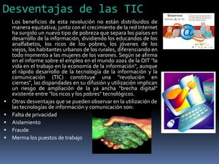 Elementos que integran
                           las TIC
 Es común presentar las TIC en relación a su principal implement...