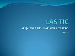 ALEJANDRA DEL MAR ARIZA CASTRO
                           10-02
 