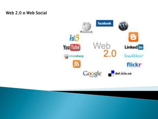 Web 2.0 o Web Social
 